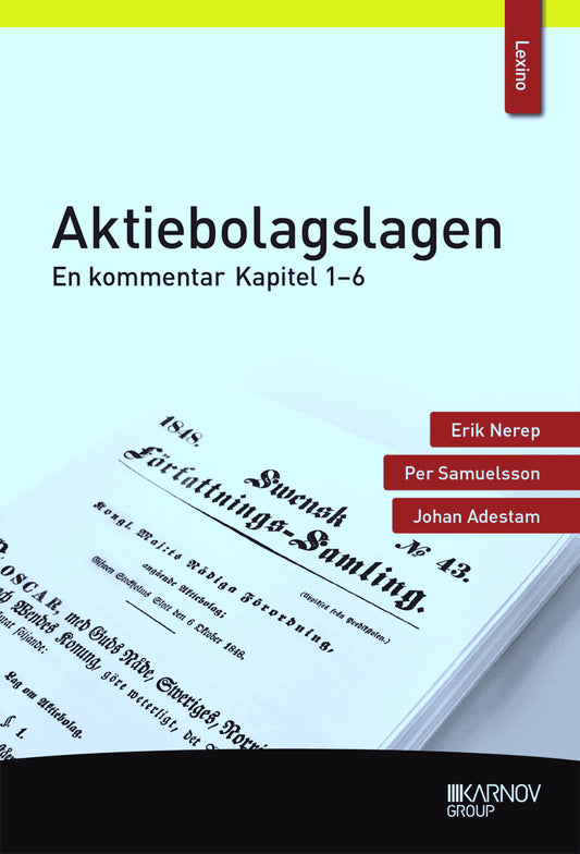 Nerep, Erik | Samuelsson, Per | Adestam, Johan | Aktiebolagslagen : En kommentar - kapitel 1-6