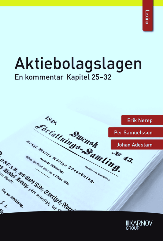 Nerep, Erik | Samuelsson, Per | Adestam, Johan | Aktiebolagslagen : En kommentar - kapitel 25-32