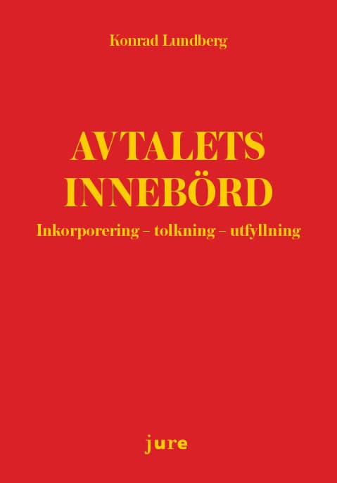 Lundberg, Conrad | Avtalets innebörd : Inkorporering-tolkning-utfyllning