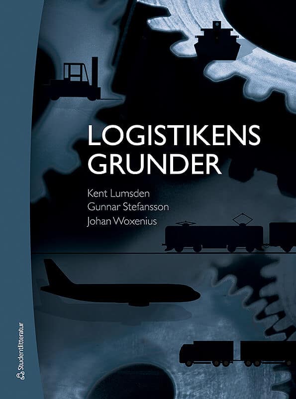 Lumsden, Kent | Stefansson, Gunnar | Woxenius, Johan | Logistikens grunder