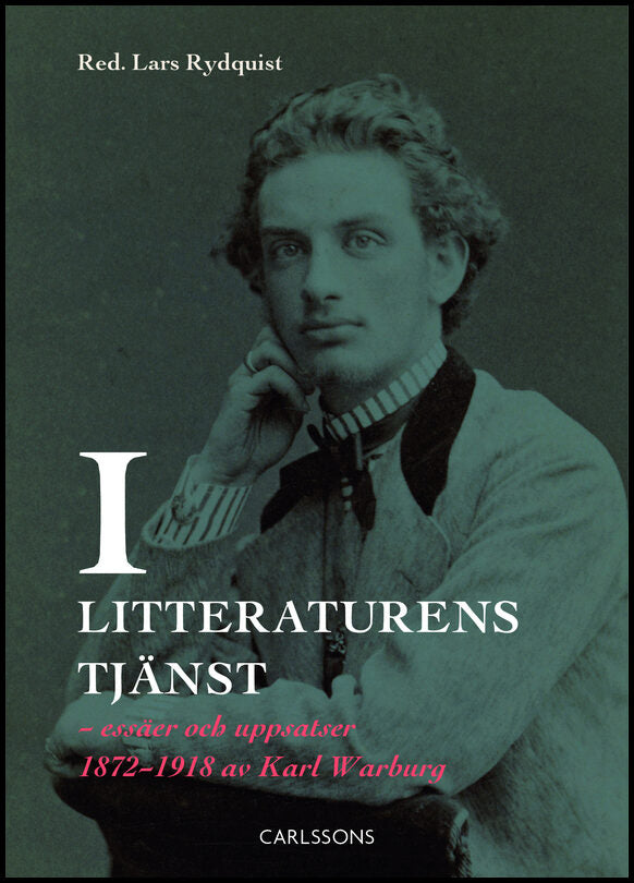 Rydquist, Lars | I litteraturens tjänst : Essäer och uppsatser 1872-1918 av Karl Warburg