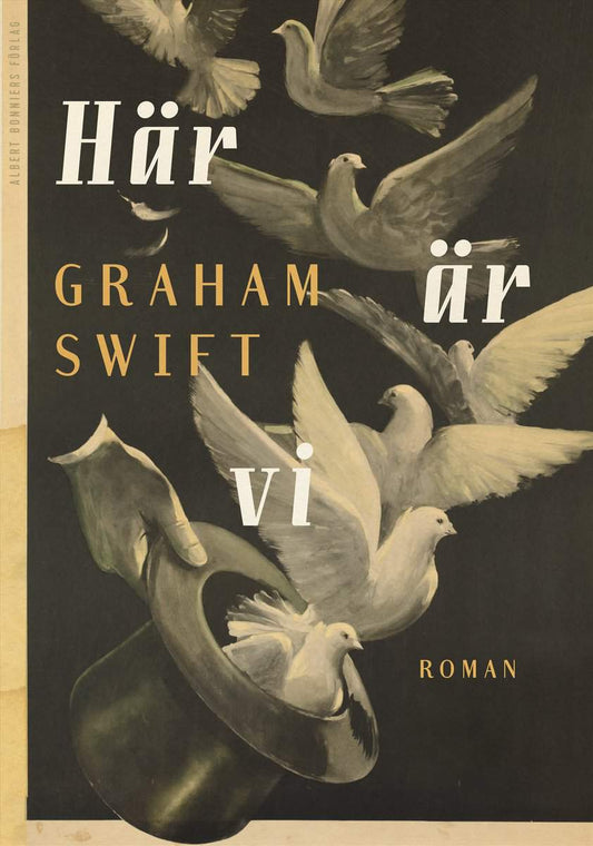 Swift, Graham | Här är vi