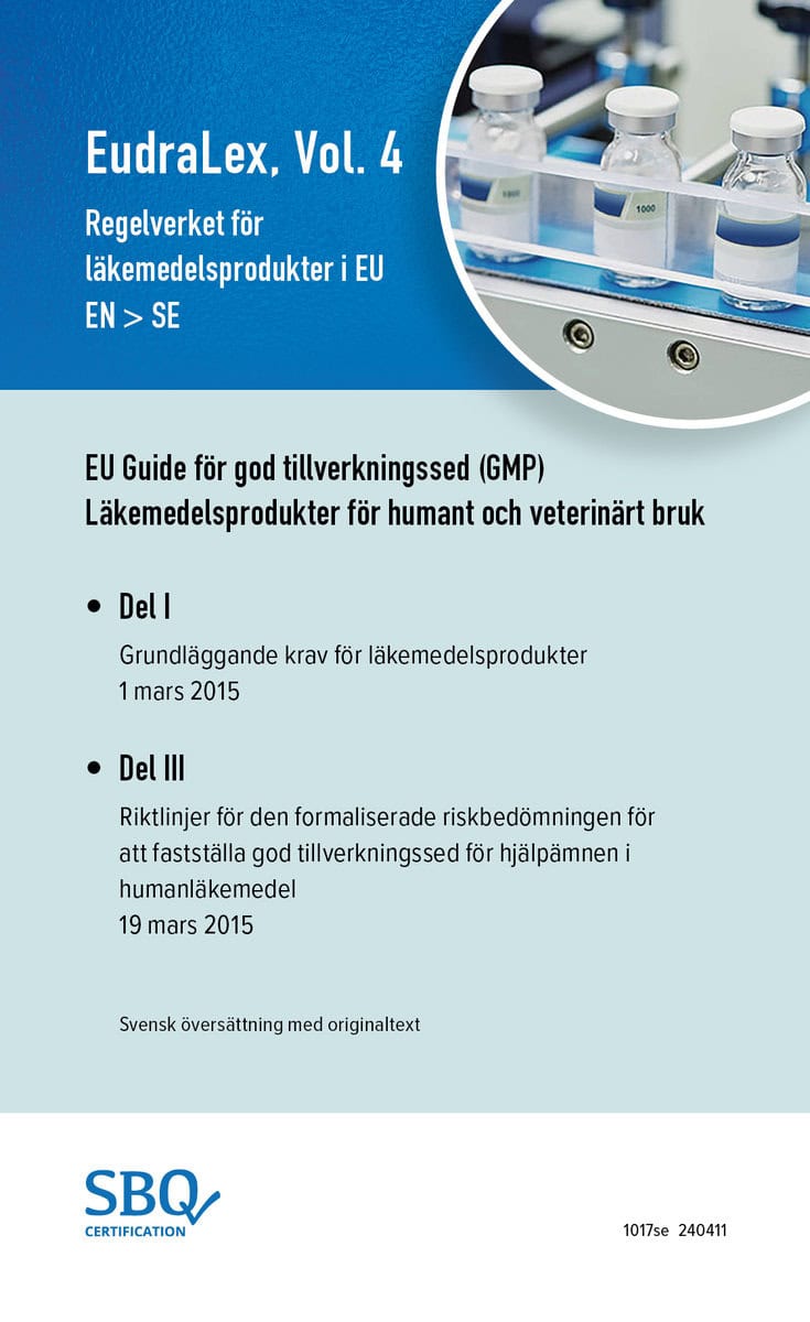 Lundén, Anna | EudraLex, Vol. 4, Regelverket för  läkemedelsprodukter i EU (EU GMP Guide Part I EN/SV)