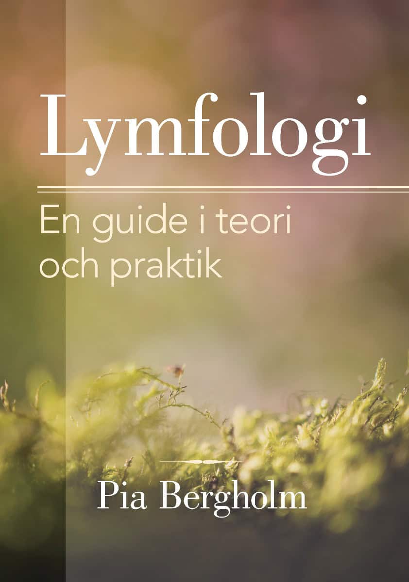 Bergholm, Pia | Lymfologi : En guide i teori och praktik