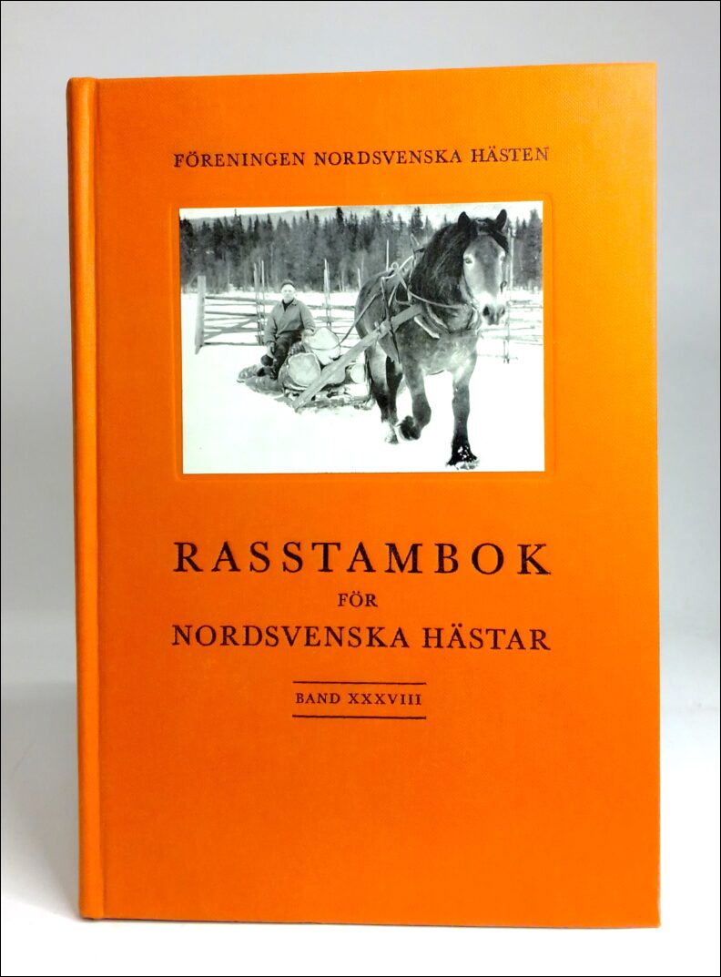 Rasstambok för nordsvenska hästar : Band XXXVIII : omfattar ston nr 17615- 18050, hingstar nr 1543- 1556
