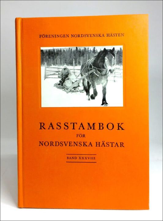 Rasstambok för nordsvenska hästar : Band XXXVIII : omfattar ston nr 17615- 18050, hingstar nr 1543- 1556