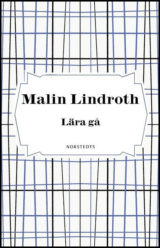 Lindroth, Malin | Lära gå