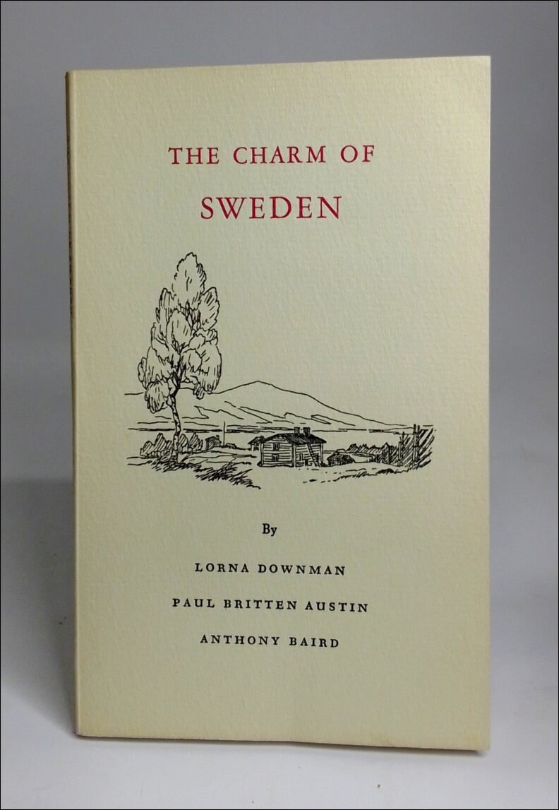 Downman, Lorna | Austin, Paul Britten | Baird, Anthony | The charm of Sweden : Little articles on things swedish