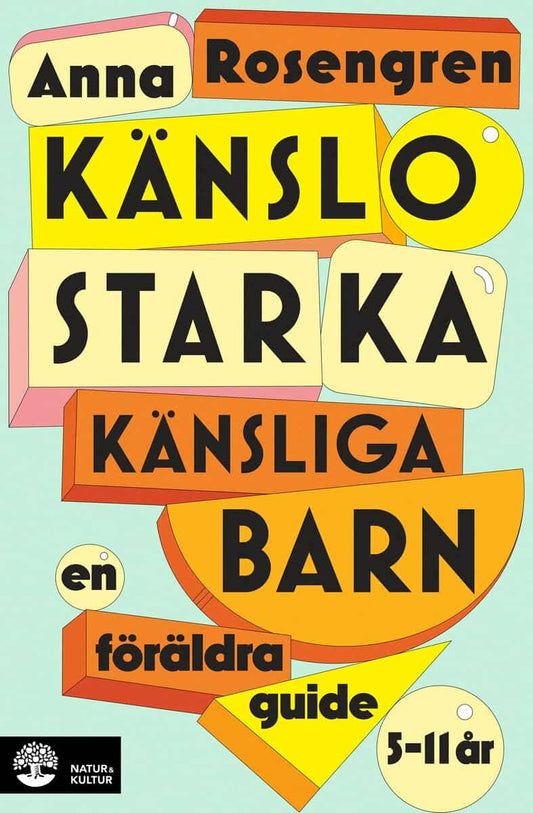 Rosengren, Anna | Känslostarka känsliga barn : En föräldraguide