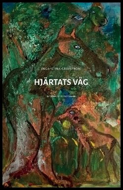 Grafström, Inga-Stina | Hjärtats väg : Integrativ psykoterapi