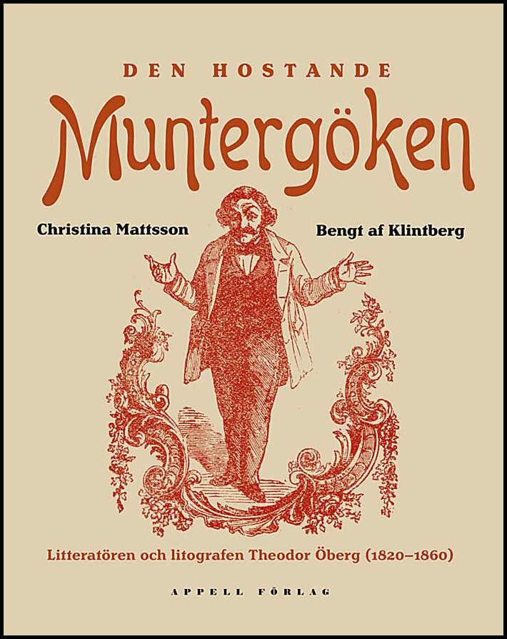 Mattsson, Christina | af Klintberg, Bengt | Den hostande muntergöken : Litteratören och litografen Theodor Öberg