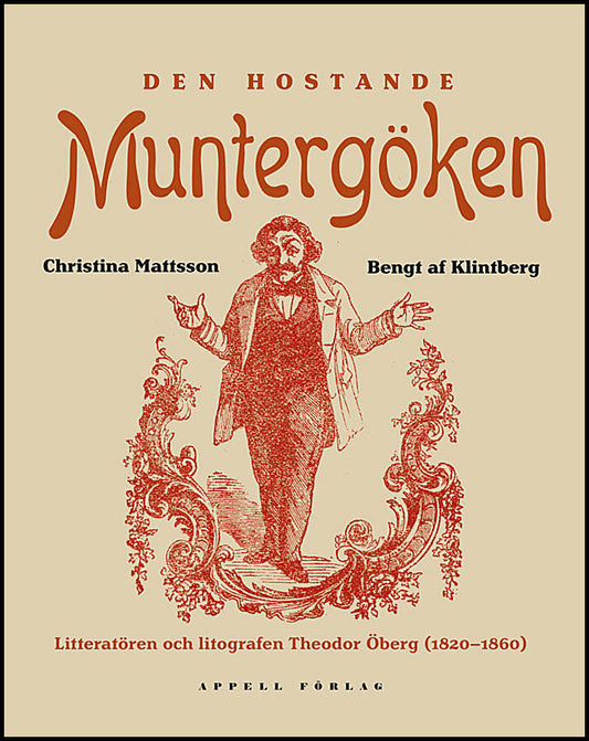 Mattsson, Christina | af Klintberg, Bengt | Den hostande muntergöken : Litteratören och litografen Theodor Öberg