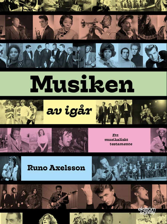 Axelsson, Runo | Musiken av igår : Ett musikaliskt testamente