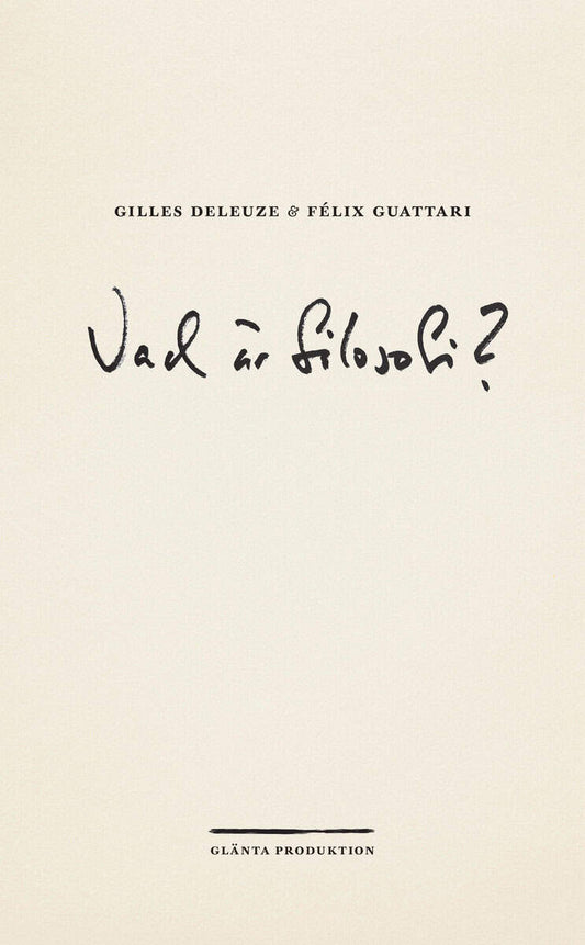 Guattari, Félix | Deleuze, Gilles | Vad är filosofi?