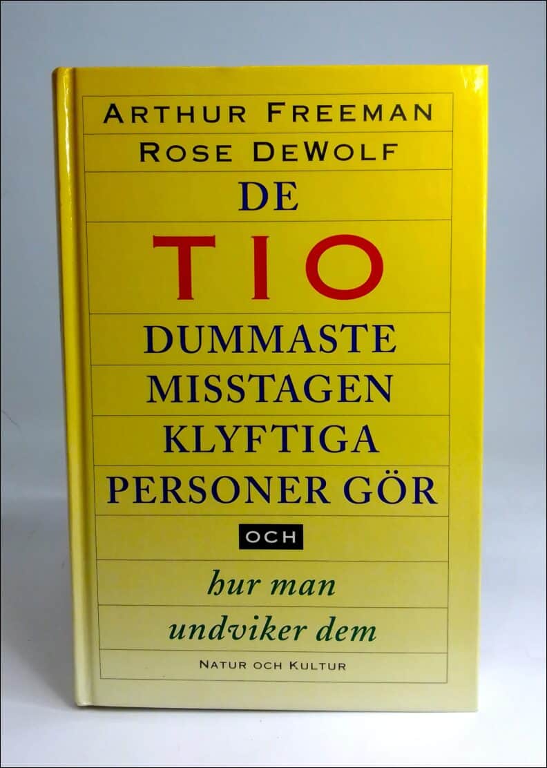 Freeman, Arthur | Dewolf, Rose | De tio dummaste misstagen klyftiga personer gör och hur man undviker dem