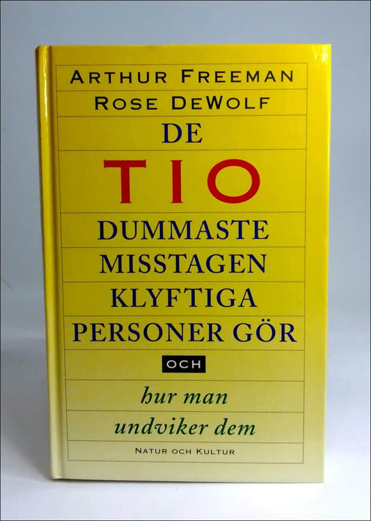 Freeman, Arthur | Dewolf, Rose | De tio dummaste misstagen klyftiga personer gör och hur man undviker dem