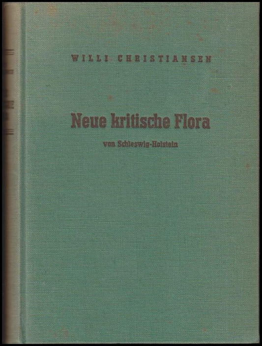 Christiansen, Willi | Neue kritische Flora von Schleswig-Holstein