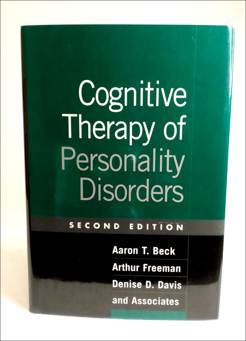 Beck, Aaron T. | Freeman, Arthur | Davis, Denise D. | Cognitive therapy of personality disorders
