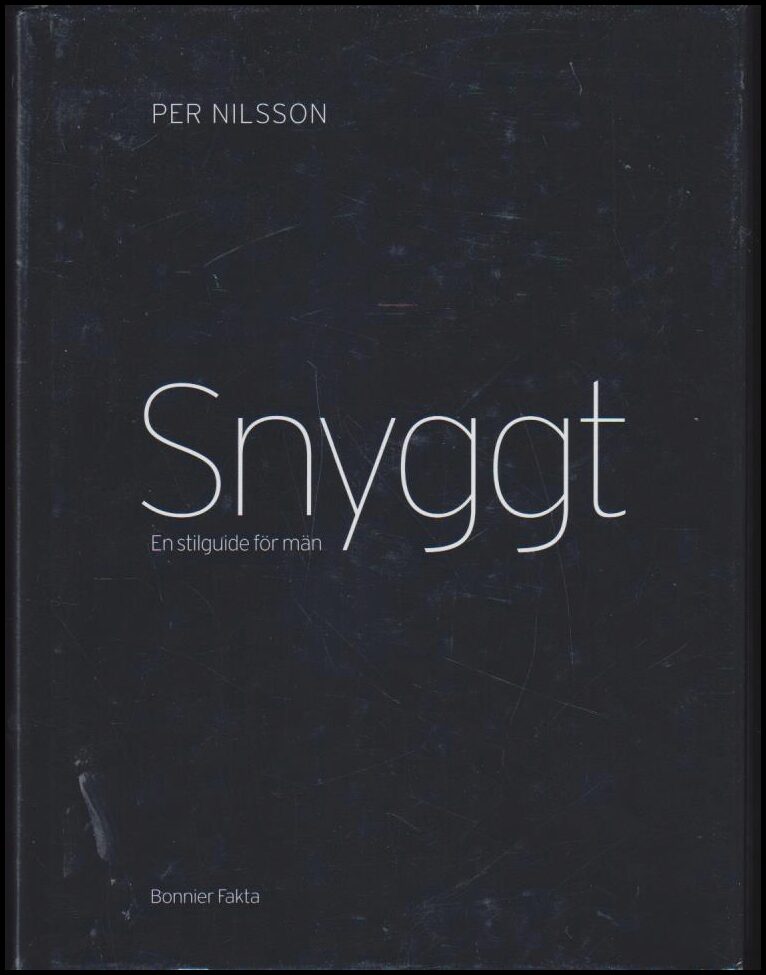 Nilsson, Per | Snyggt : En stilguide för män