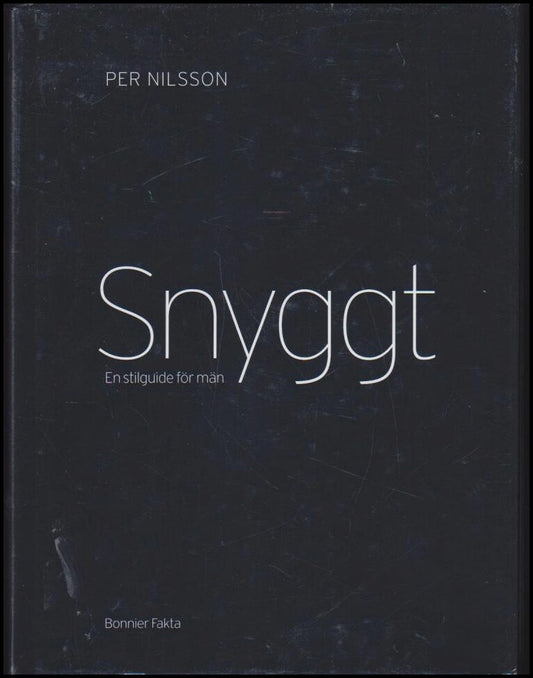 Nilsson, Per | Snyggt : En stilguide för män