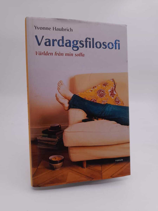Haubrich, Yvonne | Vardagsfilosofi : Världen från min soffa