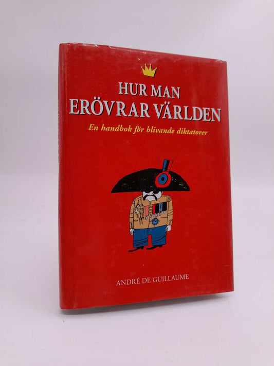 Guillaume, André De | Hur man erövrar världen