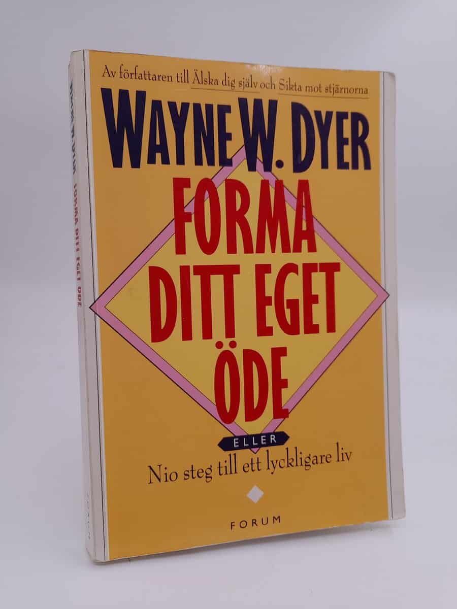 Dyer, Wayne W. | Forma ditt eget öde : Nio steg till ett lyckligare liv