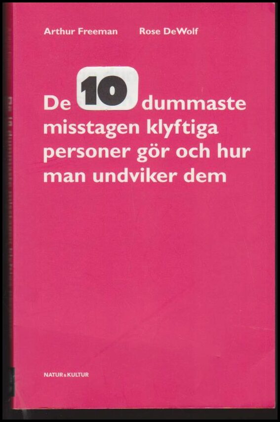 Freeman, Arthur | De Wolf, Rose | De tio dummaste misstagen klyftiga personer gör och hur man undviker dem