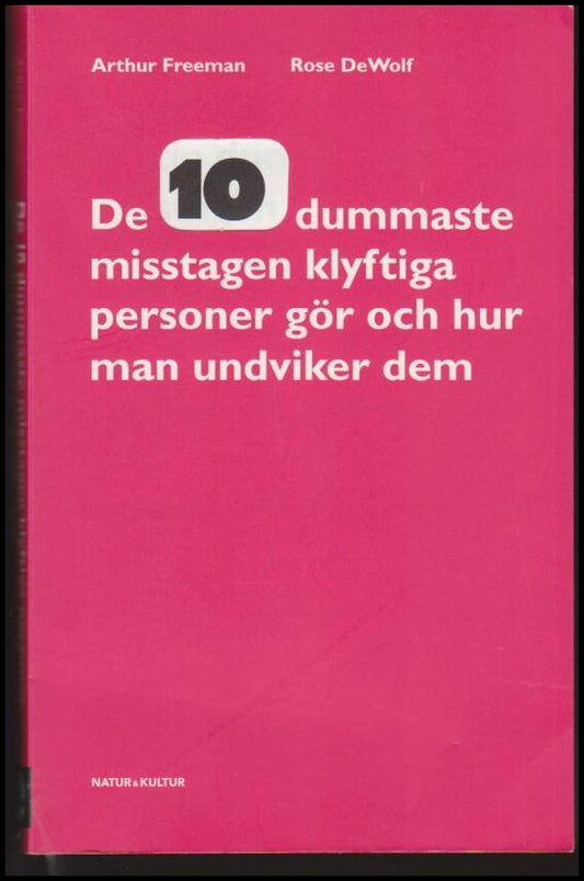 Freeman, Arthur | De Wolf, Rose | De tio dummaste misstagen klyftiga personer gör och hur man undviker dem