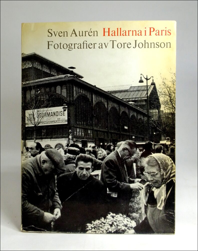 Aurén, Sven | Hallarna i Paris : Fotografier av Tore Johnson