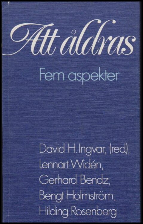 Ingvar, David H. (red.) | Att åldras : Fem aspekter