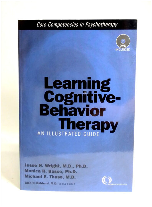 Wright, Jesse H | Basco, Monica R. | Thase, Michael E. | Learning cognitive-behavior therapy : An illustrated guide