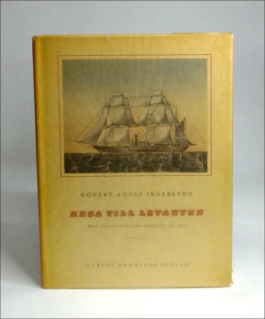 Indebetou, Govert Adolf | Resa till Levanten : Med ångkorvetten 'Danzig' år 1853