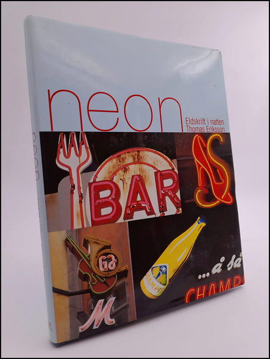 Eriksson, Thomas | Neon : Eldskrift i natten
