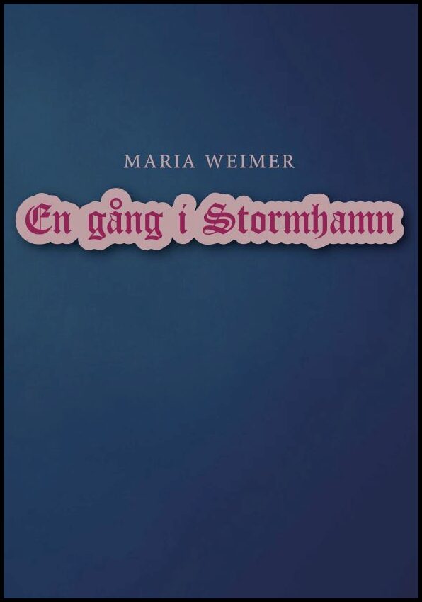 Weimar, Maria | En gång i Stormhamn