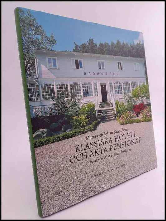 Kindblom, Maria | Kindblom, Johan | Klassiska hotell och äkta pensionat