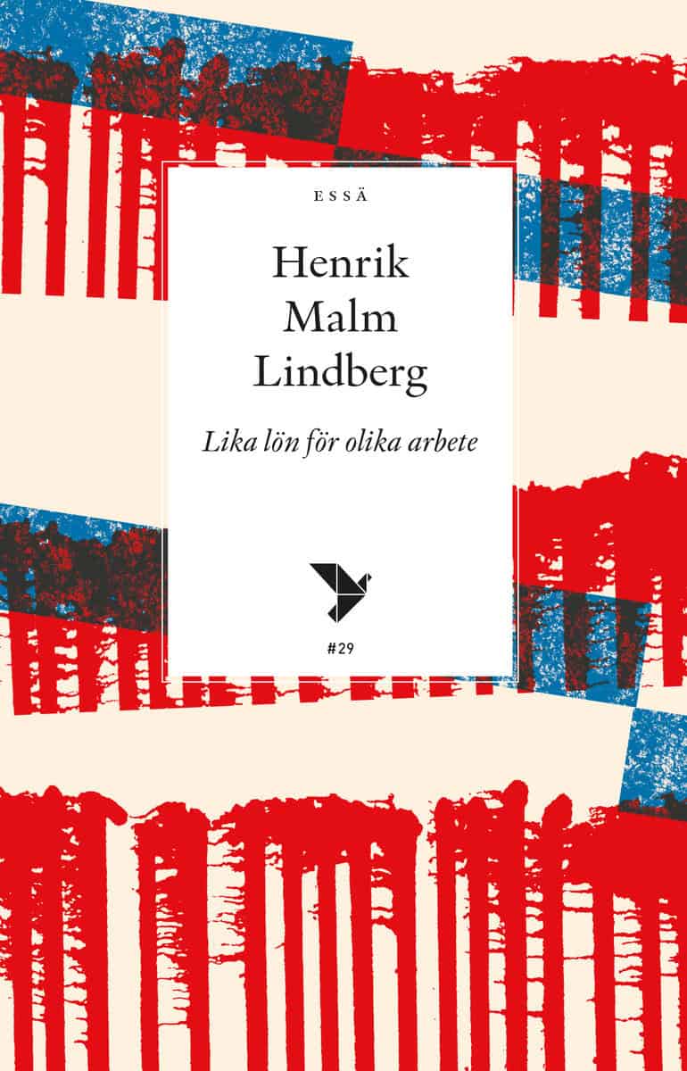 Malm Lindberg, Henrik | Lika lön för olika arbete