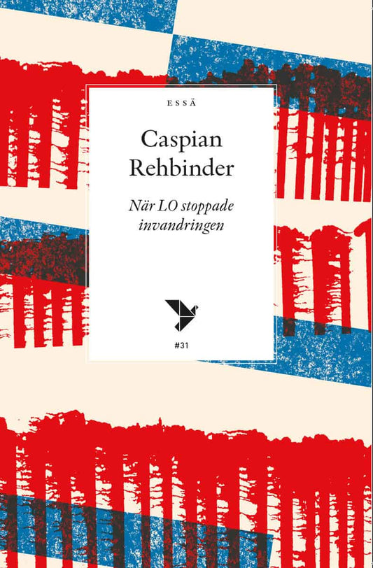 Rehbinder, Caspian | När LO stoppade invandringen