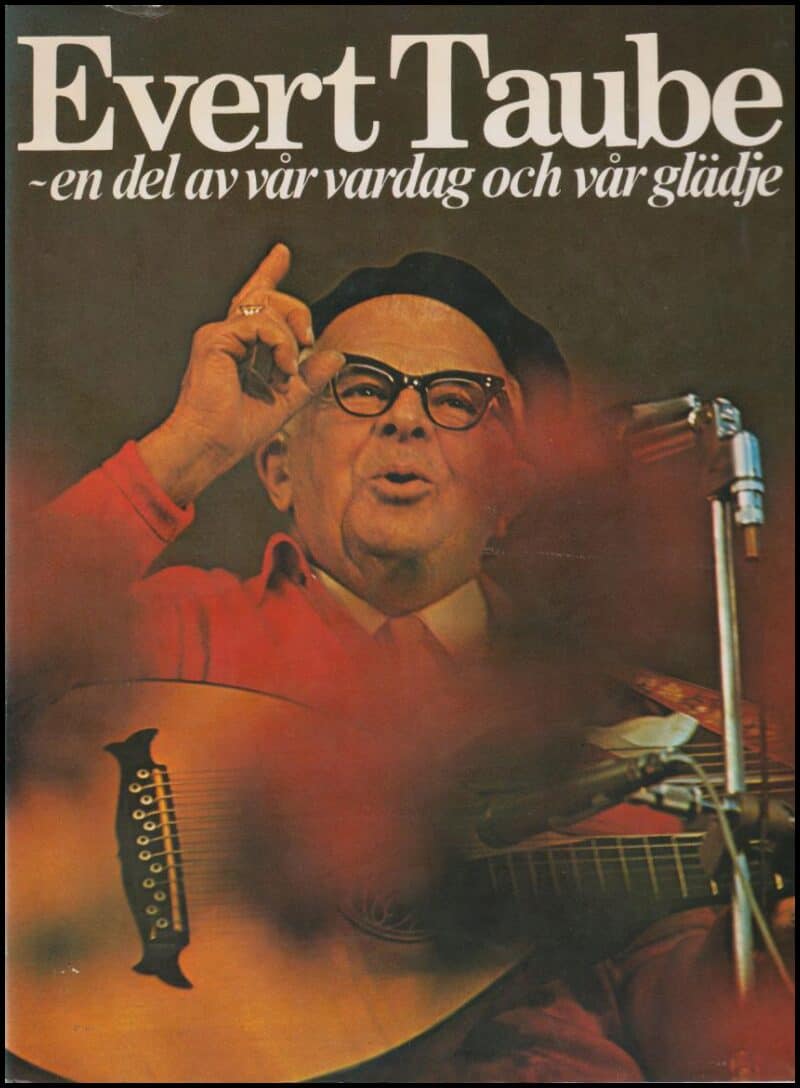 Jonsson, Agneta (red.) | Matz, Edvard | Strömstedt, Bo | Evert Taube : En del av vår vardag och vår glädje