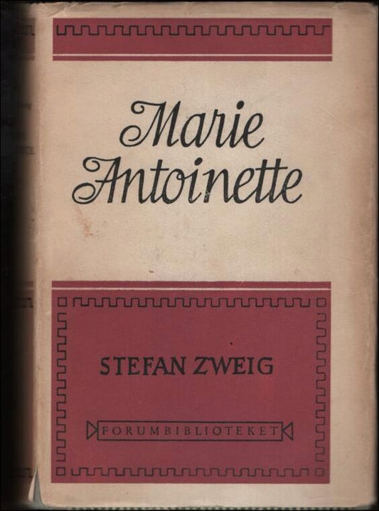 Zweig, Stefan | Marie Antoinette : En olycklig drottnings historia