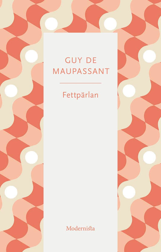 Maupassant, Guy de | Fettpärlan