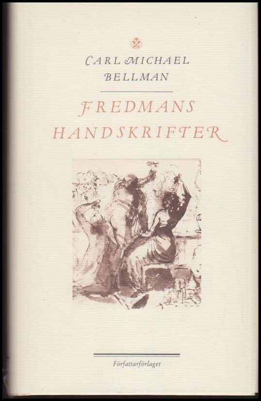 Bellman, Carl  Michael | Fredmans handskrifter