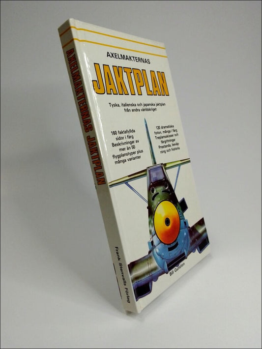 Gunston, Bill | Axelmakternas jaktplan : Tyska, italienska och japanska jaktplan från andra världskriget