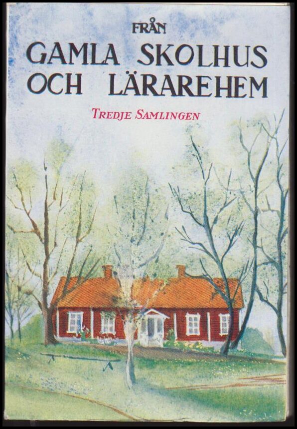 Virdestam, Gotthard | Från gamla skolhus och lärarhem. Tredje samlingen.