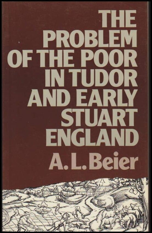 Beier, A.L. | The Problems of the Poor in Tudor and Early Stuart England