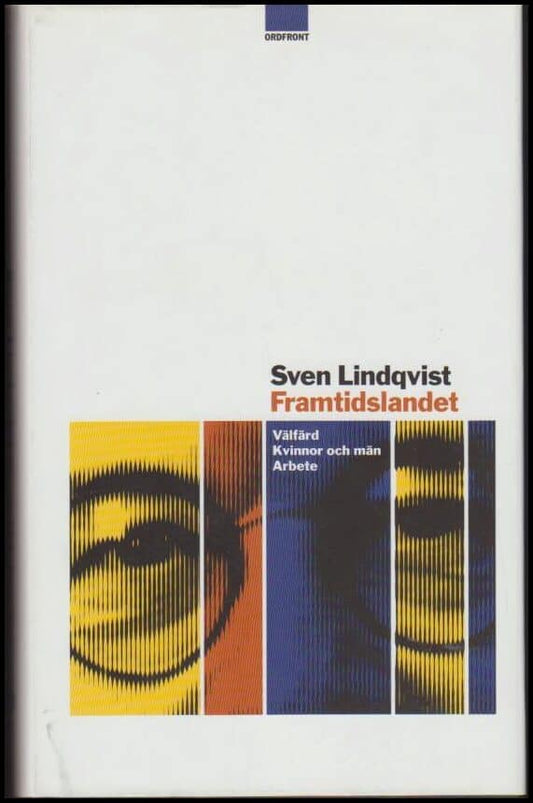 Lindqvist, Sven | Framtidslandet : Välfärd : Kvinnor och män : Arbete