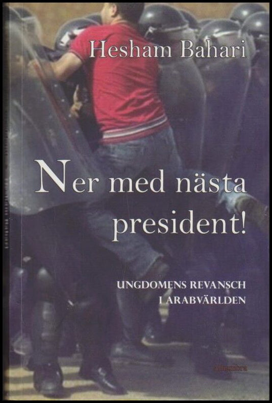 Bahari, Hesham | Ner med nästa president! : Ungdomens revansch i arabvärlden