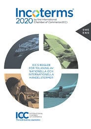Incoterms 2020 by the International Chamber of Commerce (ICC) ICC:s regler för tolkning av nationella och internationell...