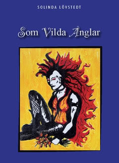 Lövstedt, Solinda | Som vilda änglar