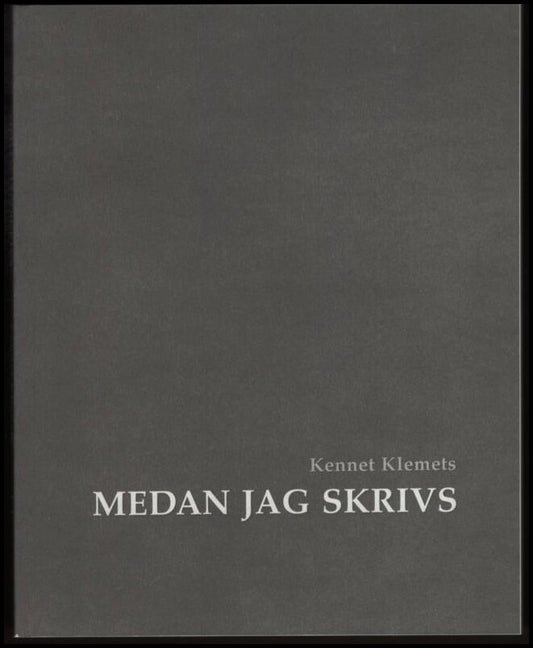 Klemets, Kennet | Medan jag skrivs